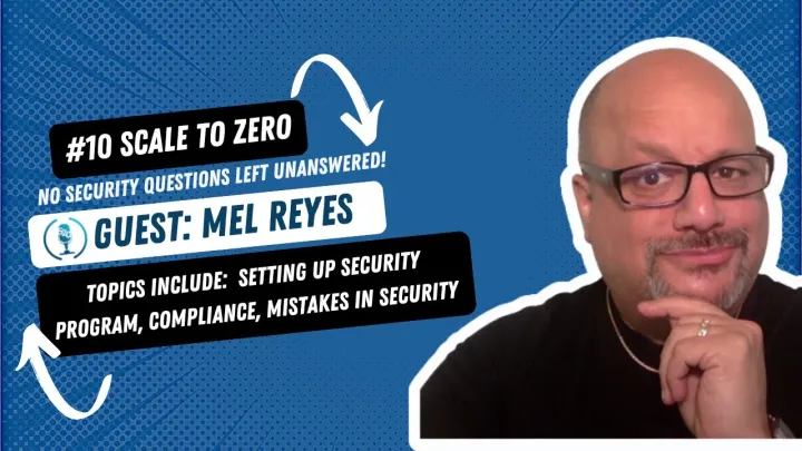 Big Mistakes in Cybersecurity With Mel Reyes