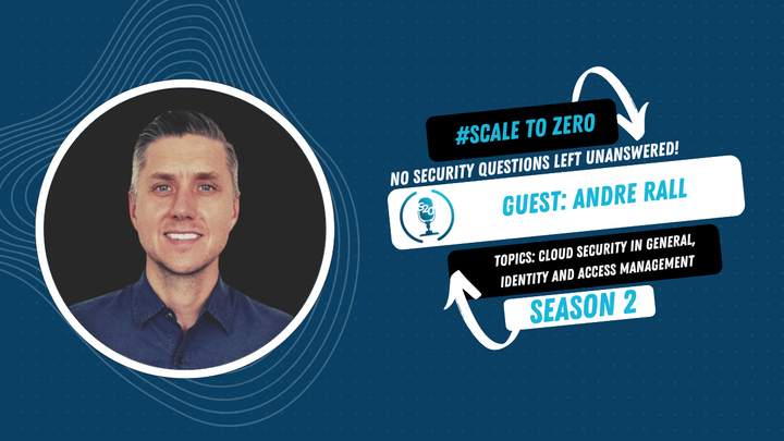 Unlock the Secrets to Successful Cloud Security with Andre Rall