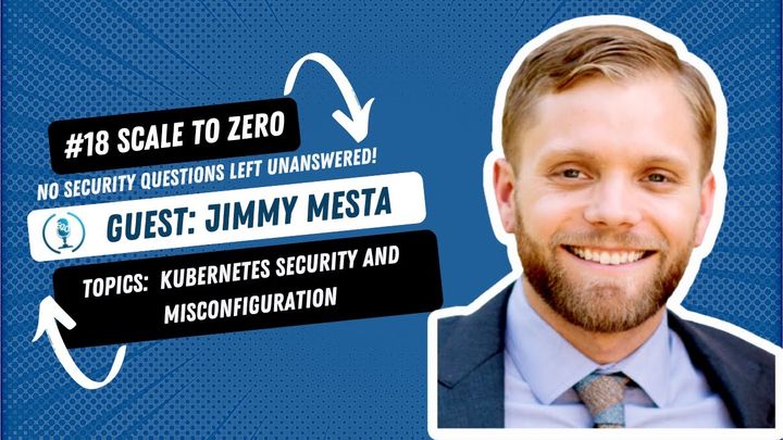 Kubernetes Security And Misconfigurations With Jimmy Mesta