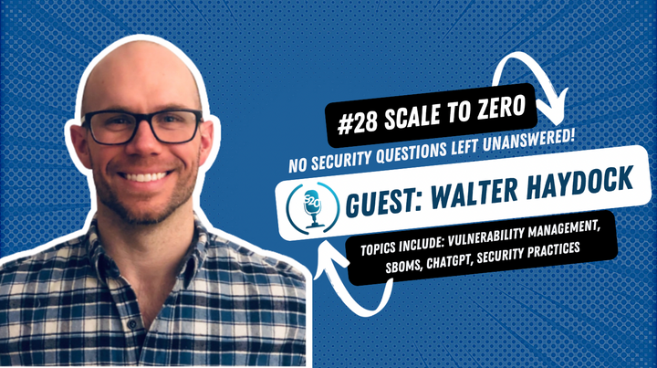 Vulnerability management, SBOMS, AI, and Cloud security practices with Walter Haydock 